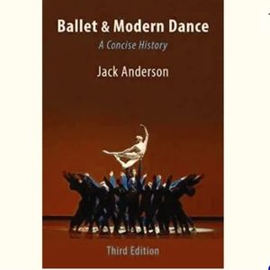 Ballet & Modern Dance : A concise history